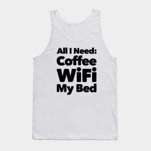 All I need Coffee WIFI My Bed Tank Top